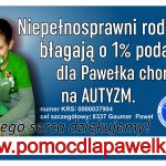 Chory Pawełek prosimy o 1% podatku. Dziękujemy