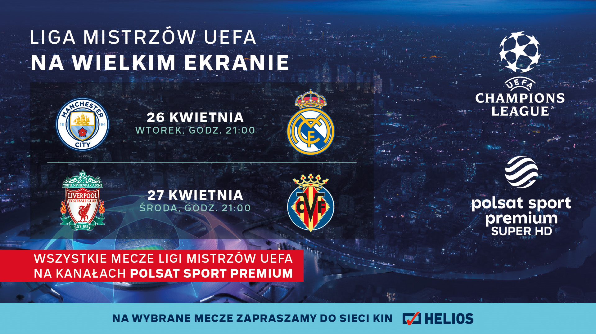 Helios zaprasza na najważniejsze mecze Ligi Mistrzów UEFA