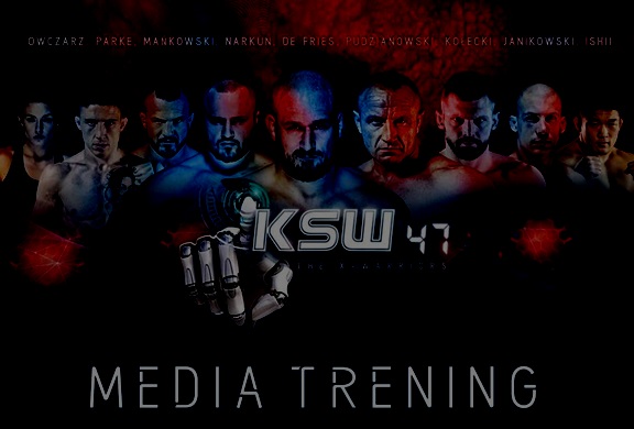 MEDIA TRENING ZA NAMI! CZEKAMY NA KSW 47:THE X-WARRIORS